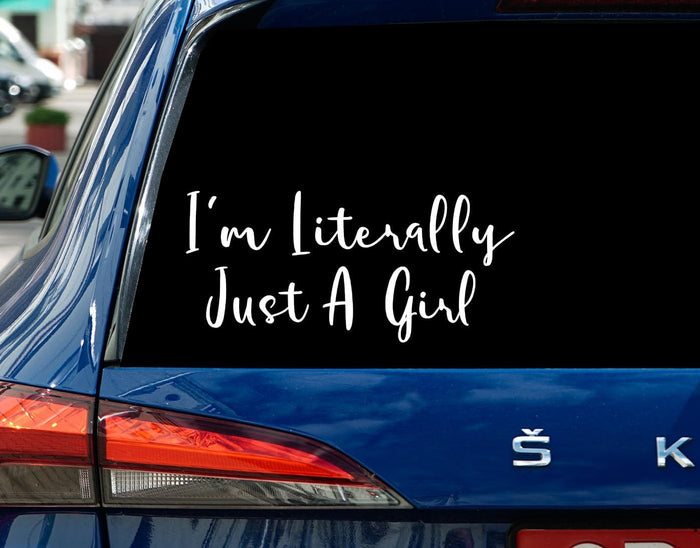 I'm Literally Just A Girl Car Decal - Funny Girl Sticker - Girly Aesthetic - Window Decal for Car - Truck Or Bumper Waterproof 8 Inches