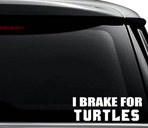 I Brake For Turtles Decal Sticker For Use On Laptop, Helmet, Car, Truck, Motorcycle, Windows, Bumper, Wall, and Decor Size- [6 inch] / [15 cm] Wide / Color- Gloss White