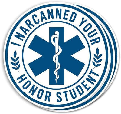 I Narcanned Your Honor Student - Bold First Responder Sticker for Emts Paramedics and Medical Professionals - Funny Statement for Trauma Bags Clipboards and Cars