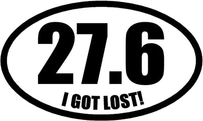 27.6 I got Lost Marathon Sticker - 5" Decal (Black)- Funny Marathon Sticker, 26.2, Ultra, Runner Sticker, Running, Track, 5k, 10k I Don't Run, Marathon Sticker, Funny SIX775B