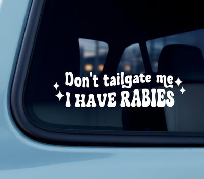 Do Not Tailgate Me I Have Rabies Car Window Decal - Funny Driving Warning Quote Vinyl Sticker - Road Humor Graphic for Auto Glass - Waterproof Outdoor Durable White Design