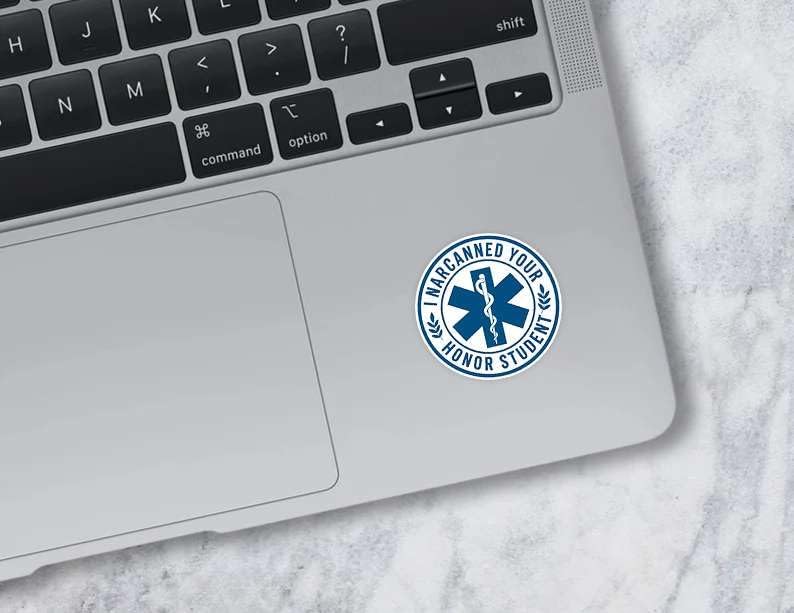 I Narcanned Your Honor Student - Bold First Responder Sticker for Emts Paramedics and Medical Professionals - Funny Statement for Trauma Bags Clipboards and Cars