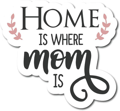 Home is Where Mom is |Great Gift Idea|Decal Sticker|2 Pack|5 Inch Stickers|FBMS10677